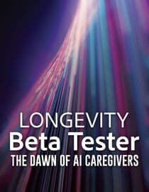 Longevity Beta Tester: The Dawn of AI Caregivers