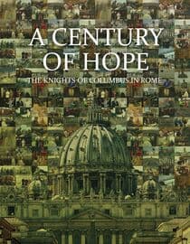 A Century of Hope: The Knights of Columbus in Rome