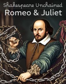 Shakespeare Unchained: Romeo & Juliet