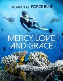 Mercy, Love and Grace: The Story of Force Blue