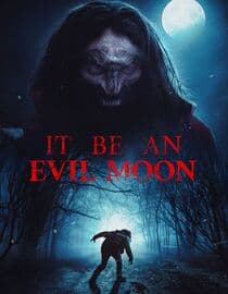 It Be an Evil Moon