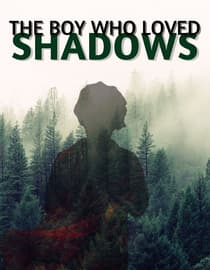 The Boy Who Loved Shadows