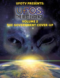 UFOTV Presents: UFOs: The Best Evidence Volume 2 - The Government Cover-Up
