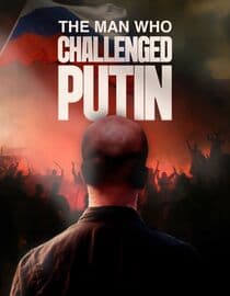 The Man Who Challenged Putin