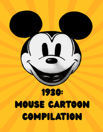 1930: Mouse Cartoon Compilation