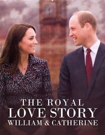 The Royal Love Story: William & Catherine