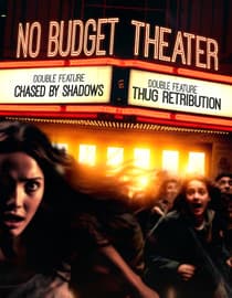 No Budget Theater Double Feature