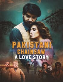 Pakistani Chainsaw: A Love Story