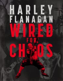 Harley Flanagan: Wired For Chaos
