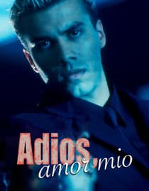 Adiós, amor mío (Farewell My Love)