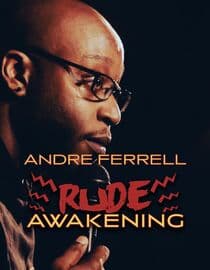 Andre Ferrell: Rude Awakening