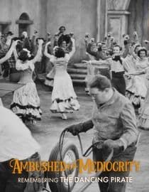 Ambushed by Mediocrity: Remembering the Dancing Pirate