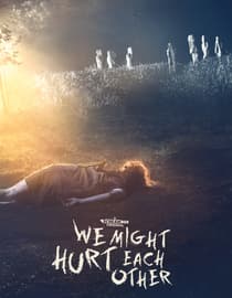 We Might Hurt Each Other