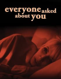 Everyone Asked About You
