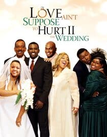 Love Ain't Suppose To Hurt II: The Wedding