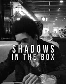 Shadows in the Box