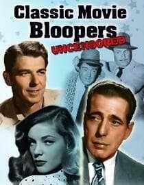Classic Movie Bloopers Uncensored