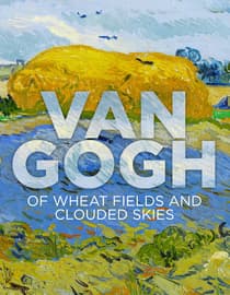 Van Gogh: Of Wheat Fields and Crowded Skies