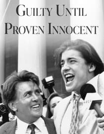 Guilty Until Proven Innocent