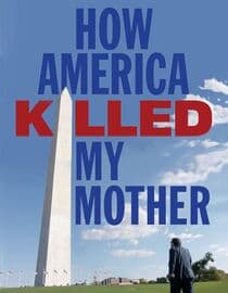 How America Killed My Mother