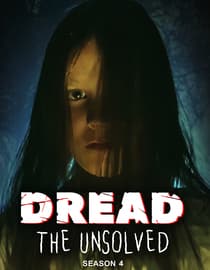 Dread The Unsolved: Season 4