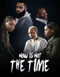 Now Is Not the Time