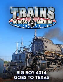 Trains Across America: Big Boy 4014 Goes To Texas