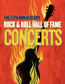 The 25th Anniversary Rock and Roll Hall of Fame Concerts