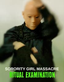 Sorority Girl Massacre: Ritual Examination