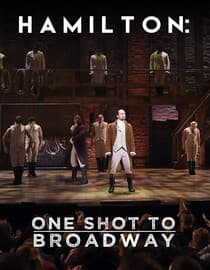 Hamilton: One Shot to Broadway