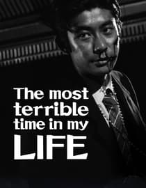 The Most Terrible Time in My Life