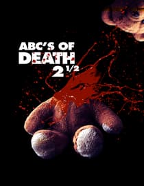 ABCs of Death 2.5