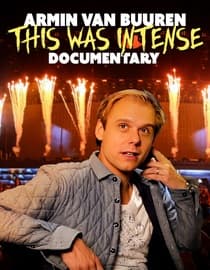 Armin van Buuren - This Was Intense Documentary