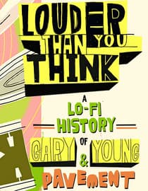 Louder Than You Think: A Lo-fi History Of Gary Young And Pavement