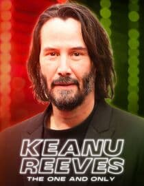 Keanu Reeves: The One and Only