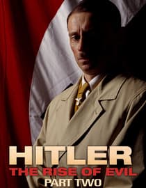 Hitler: The Rise of Evil (Part 2)