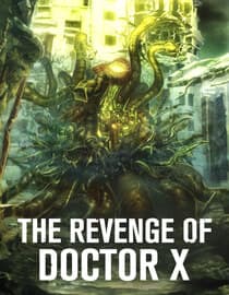 The Revenge Of Doctor X