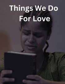Things We Do for Love