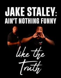 Jake Staley: Ain't Nothing Funny like the Truth