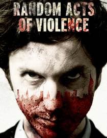Random Acts of Violence