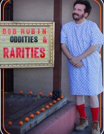 Bob Rubin: Oddities and Rarities