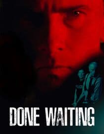 Done Waiting