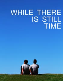 While There Is Still Time
