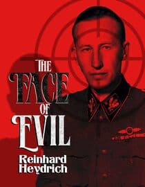 The Face of Evil: Reinhard Heydrich