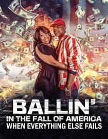 Ballin in the Fall of America: When Everything Else Fails