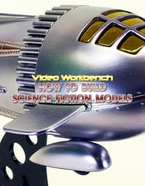 Video Workbench: How to Build Science Fiction Models