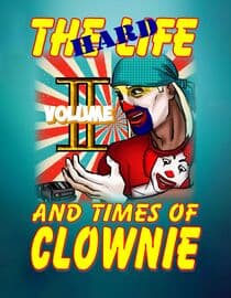 The HARD Life and Times of Clownie Volume II