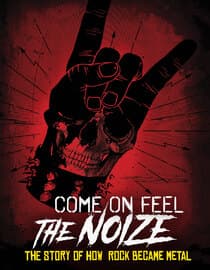 Come On Feel The Noize: The Story Of How Rock Became Metal