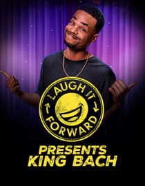 Laugh It Forward Presents: King Bach