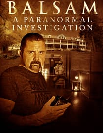 Balsam: A Paranormal Investigation